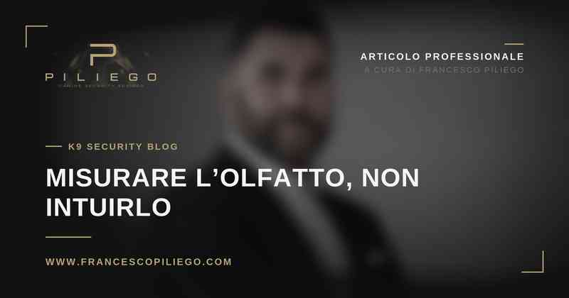 Soglie olfattive ed età nel cane operativo K9 detection dog, articolo di Francesco Piliego K9Secure